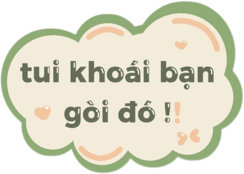 Hình sticker chữ tui khoái bạn gòi đó